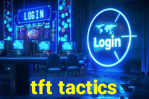 tft tactics